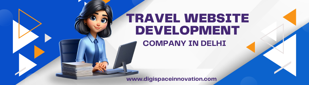 Top Travel Website Development Company in Delhi