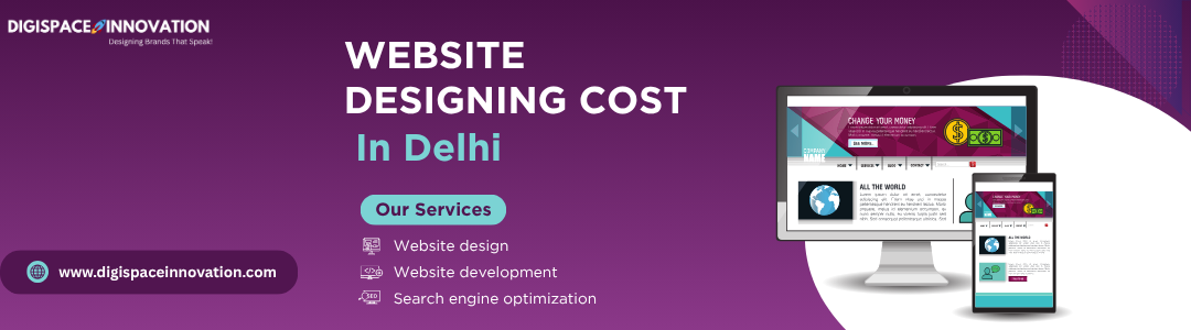 Website Designing Cost in Delhi